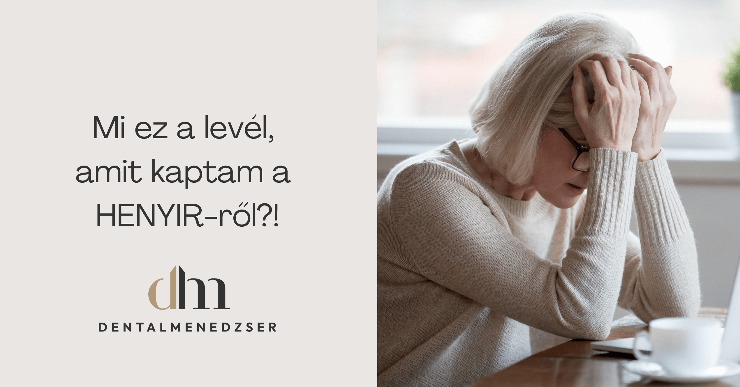 Mi ez a levél, amit kaptam a HENYIR-ről?! / Dental Menedzser